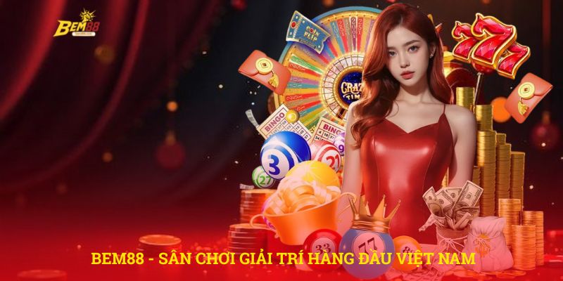 Bem88 sân chơi giải trí hàng đầu Việt Nam