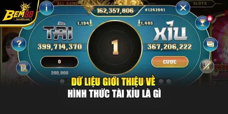 Dữ liệu giới thiệu về hình thức tài xỉu là gì