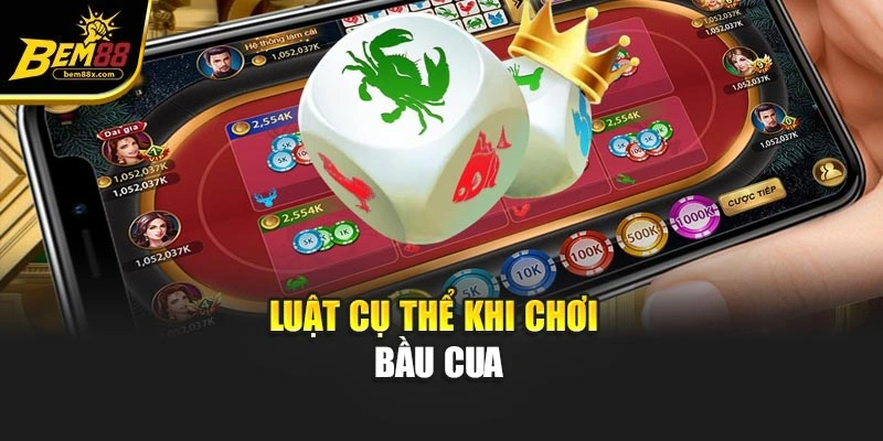 Luật cụ thể khi chơi bầu cua