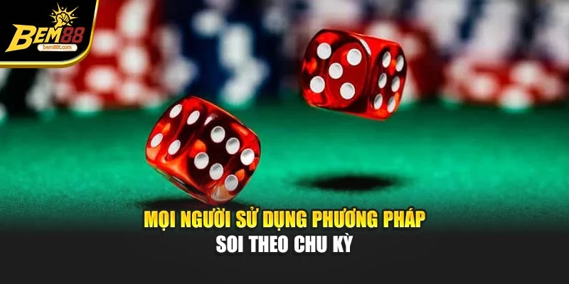 Mọi người sử dụng phương pháp soi theo chu kỳ