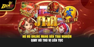 Nổ Hũ Online Mang Đến Trải Nghiệm Quay Hũ Thú Vị Liên Tục